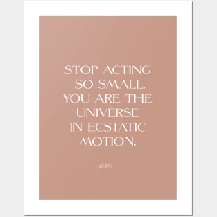 Stop acting so small Posters and Art